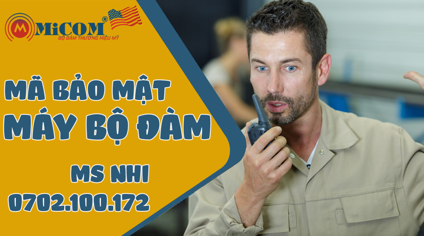 MÃ BẢO MẬT MÁY BỘ ĐÀM